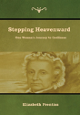 Stepping Heavenward - Preview