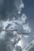 Stepping Off The Ledge...