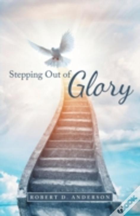 Stepping Out Of Glory