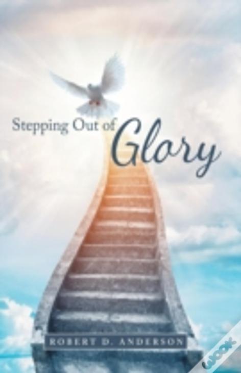 Stepping Out Of Glory