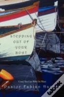 Stepping Out Of Your Boat