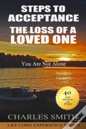 Steps To Acceptance - The Loss Of A Loved One