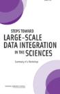 Steps Toward Large-Scale Data Integration In The Sciences - Preview