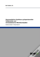 Stereoselektive Synthese Cyclopentanoider Teilbereiche Von Archaebakterien-Membranlipiden