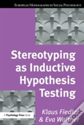 Stereotyping As Inductive Hypothesis Testing