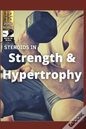 Steroids In Strength And Hypertrophy
