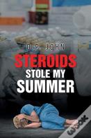Steroids Stole My Summer