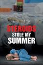 Steroids Stole My Summer - Preview