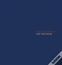 Steve Dilworth: Off The Rock