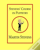 Stevens' Course In Puppetry