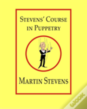 Stevens' Course In Puppetry