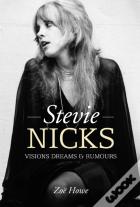 Stevie Nicks: Visions Dreams & Rumours