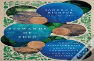 Stewards Of Eden Â€“ What Scripture Says About The Environment And Why It Matters