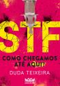 Stf – Como Chegamos Até Aqui? - Preview