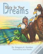 Stick To Your Dreams