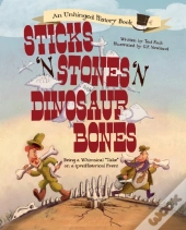 Sticks Â€™Nâ€™ Stones Â€™Nâ€™ Dinosaur Bones