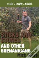 Sticks And Stones And Other Shenanigans