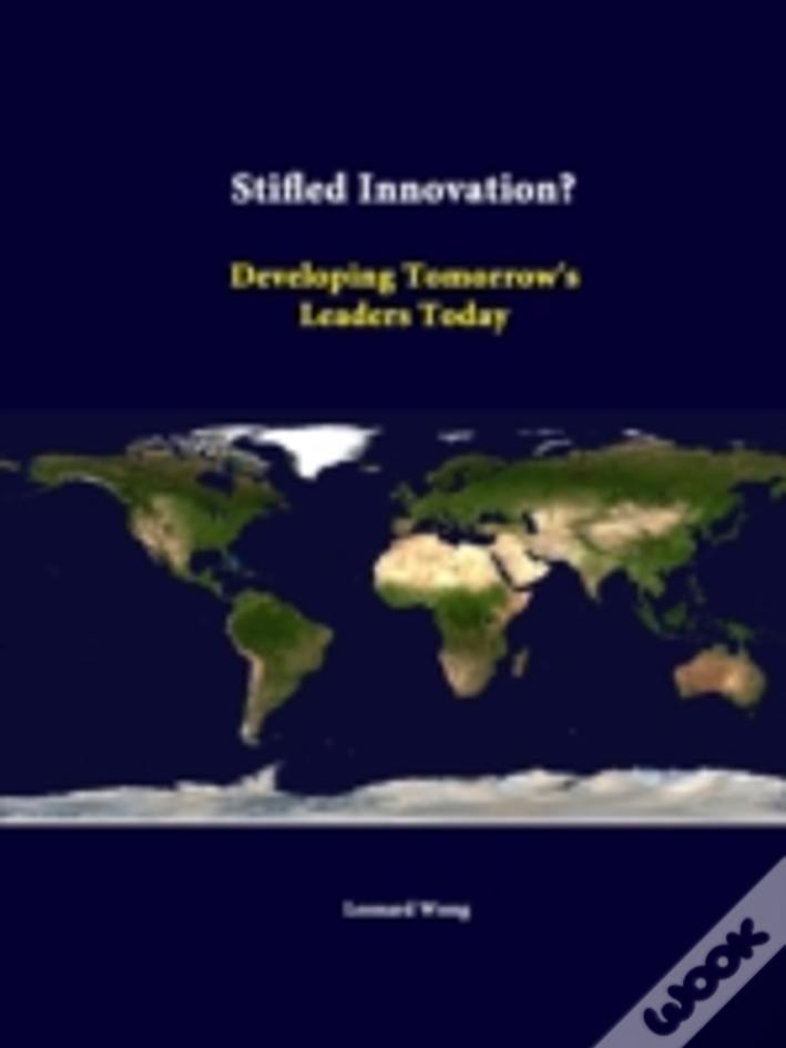 Stifled Innovation? Developing Tomorrow