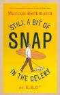 Still A Bit Of Snap In The Celery - Preview