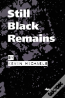 Still Black Remains
