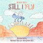 Still I Fly: Designed To Help Children Build Confidence, Resilience, Grit, Positive Thinking, And Perseverance. - Preview