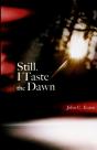 Still, I Taste The Dawn - Preview