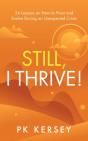 Still, I Thrive!: 24 Lessons On How To P - Preview