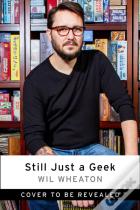 Still Just A Geek