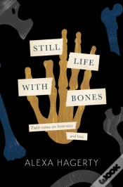 Capa do artigo Still Life With Bones: A Forensic Quest For Justice Among Latin Americaâ€™S Mass Graves