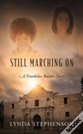 Still Marching On: A Frankilee Baxter Story