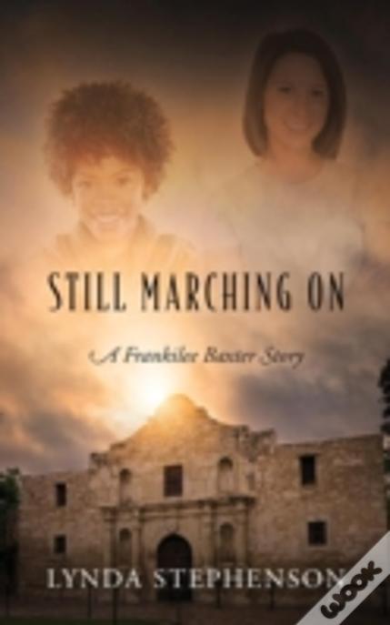 Still Marching On: A Frankilee Baxter Story