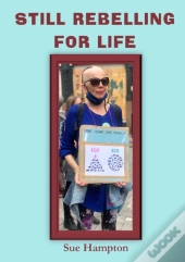 Still Rebelling For Life