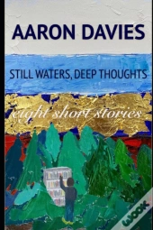 Still Waters, Deep Thoughts