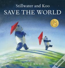 Stillwater And Koo Save The World (A Stillwater And Friends Book)
