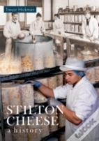 Stilton Cheese A History