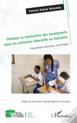 Capa do artigo Stimuler La Motivation Des Enseignants Dans Les Contextes Éducatifs En Mutation : Propositions Théoriques Et Pratiques