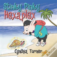 Stinky Pinky And The Hexaplex