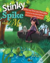 Stinky Spike And Me