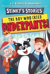 Stinky'S Stories #1: The Boy Who Cried Underpants!