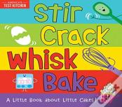Stir Crack Whisk Bake
