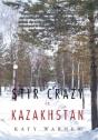 Stir Crazy In Kazakhstan - Preview