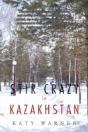 Stir Crazy In Kazakhstan - Preview