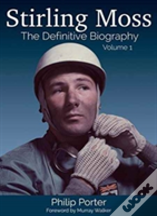 Stirling Moss: The Definitive Biography