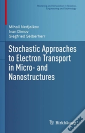 Stochastic Approaches To Electron Transport In Micro- And Nanostructures