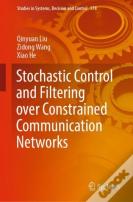 Stochastic Control And Filtering Over Constrained Communication Networks