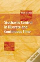 Stochastic Control In Discrete And Continuous Time