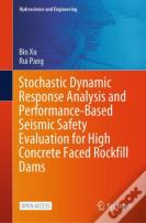 Stochastic Dynamic Response Analysis And Performance-Based Seismic Safety Evaluation For High Concrete Faced Rockfill Dams