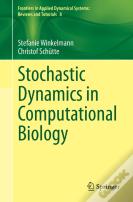 Stochastic Dynamics In Computational Biology