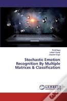 Stochastic Emotion Recognition By Multiple Matrices & Classification