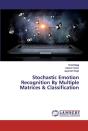 Stochastic Emotion Recognition By Multiple Matrices & Classification - Preview